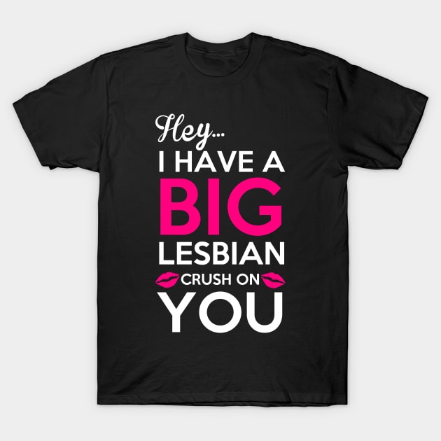 Big Lesbian T-Shirt by Dojaja